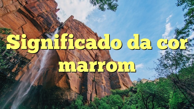 Significado da cor marrom