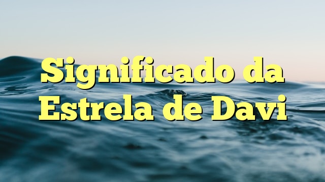 Significado da Estrela de Davi