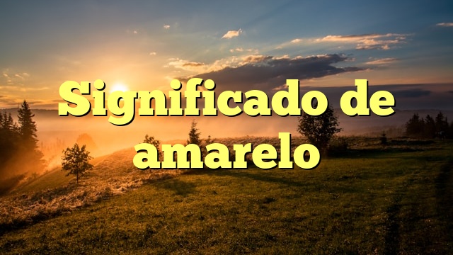 Significado de amarelo