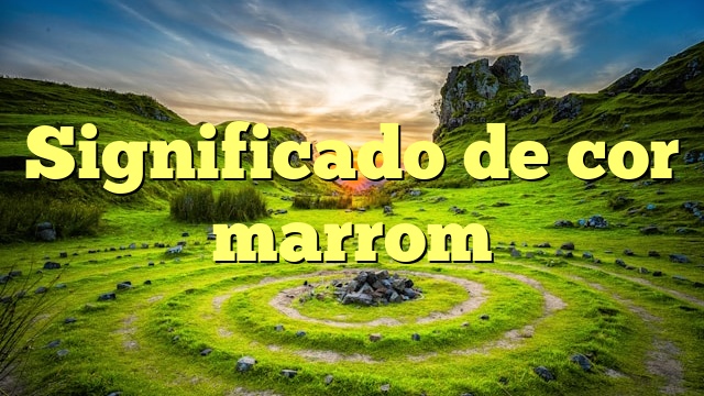 Significado de cor marrom