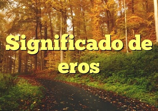 Significado de eros