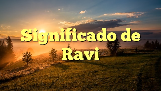 Significado de Ravi