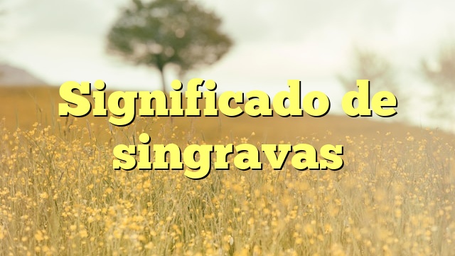 Significado de singravas