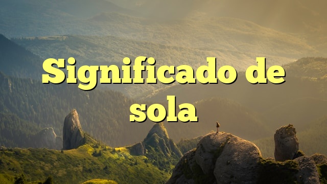 Significado de sola