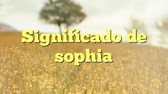 Significado de sophia