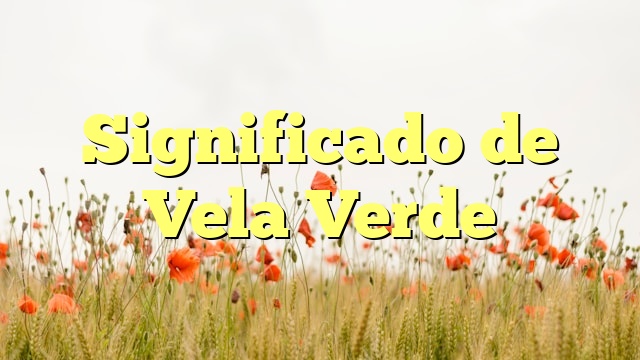 Significado de Vela Verde